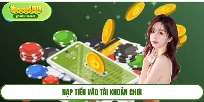Nạp tiền vào tài khoản chơi