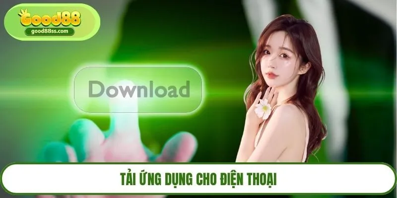 Tải ứng dụng cho điện thoại